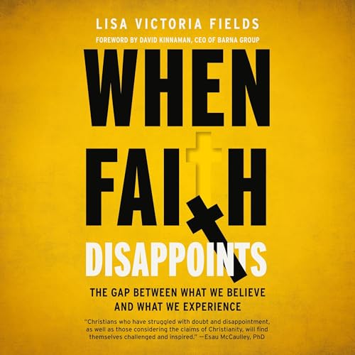 When Faith Disappoints Audiobook By Lisa Victoria Fields cover art