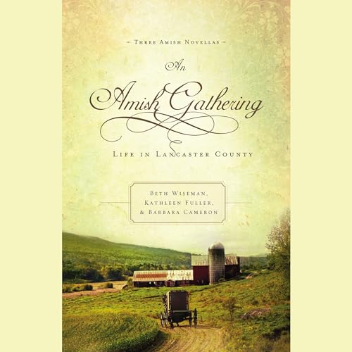 An Amish Gathering Audiolivro Por Beth Wiseman, Kathleen Fuller, Barbara Cameron, Thomas Nelson capa