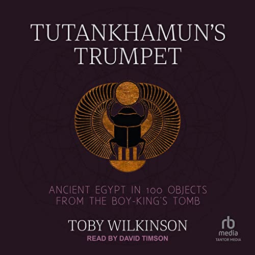 Tutankhamun's Trumpet Audiobook By Toby Wilkinson cover art