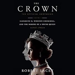 The Crown: The Official Companion, Volume 1 Audiobook By Robert Lacey cover art