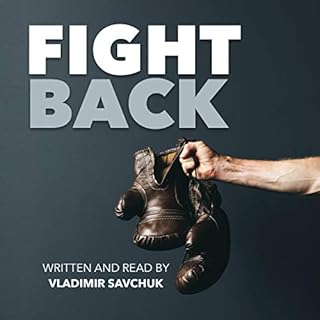 Fight Back: Moving from Deliverance to Dominion Audiobook By Vladimir Savchuk cover art