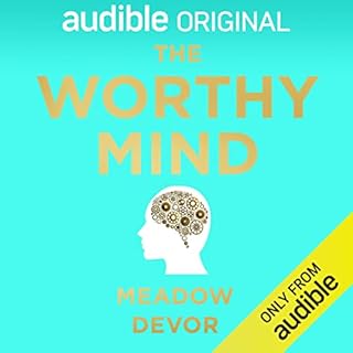 The Worthy Mind Audiobook By Meadow DeVor cover art