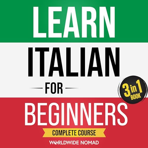 Learn Italian For Beginners Complete Course Audiobook By Worldwide Nomad cover art