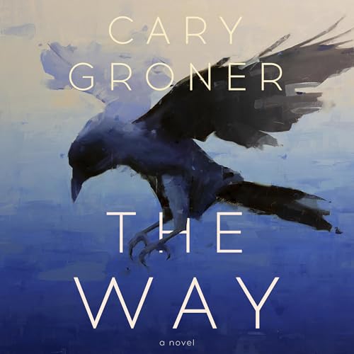 The Way Audiobook By Cary Groner cover art