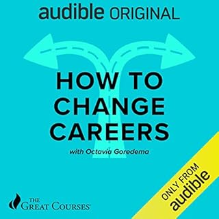 How to Change Careers Audiobook By Octavia Goredema, The Great Courses cover art