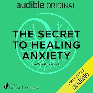 The Secret to Healing Anxiety Audiolibro Por Kelly Vincent, The Great Courses arte de portada