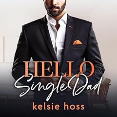 Hello Single Dad Audiolibro Por Kelsie Hoss arte de portada