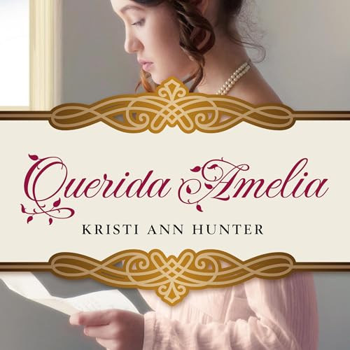 Querida Amelia [Dear Amelia] Audiolibro Por Kristi Ann Hunter, Nieves Cumbreras arte de portada