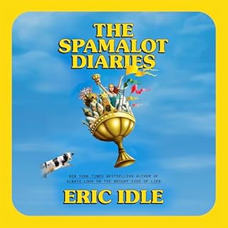 The Spamalot Diaries Audiobook By Eric Idle cover art