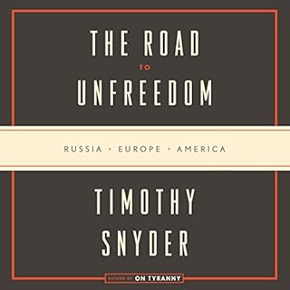 The Road to Unfreedom Audiobook By Timothy Snyder cover art