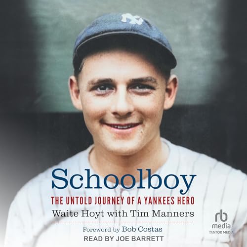 Schoolboy Audiolivro Por Waite Hoyt, Bob Costas - foreword, Tim Manners - contributor capa