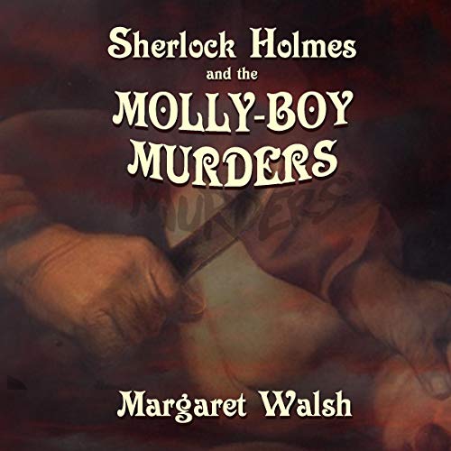 Sherlock Holmes and the Molly Boy Murders Audiobook By Margaret Walsh cover art