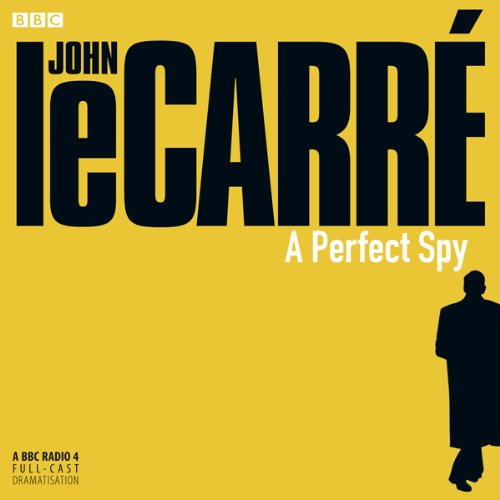 A Perfect Spy (Dramatised) Audiolibro Por John le Carré arte de portada