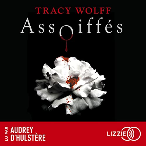 Assoiffés 1 Audiobook By Tracy Wolff, Aylin Manço - traducteur cover art