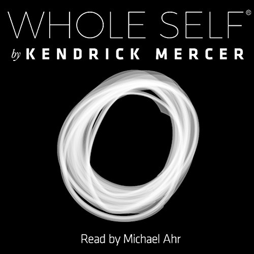 Whole Self Audiobook By Kendrick Mercer cover art