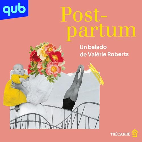 Page de couverture de Post-partum - Un balado de Valérie Roberts