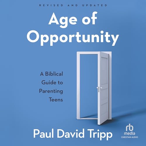 Age of Opportunity (Revised and Expanded) Audiobook By Paul David Tripp cover art