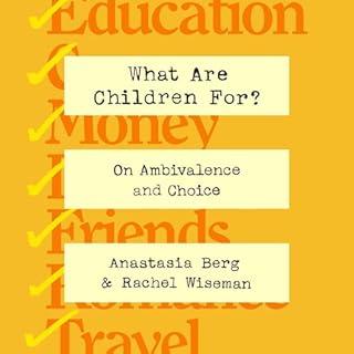 What Are Children For? Audiolibro Por Anastasia Berg, Rachel Wiseman arte de portada