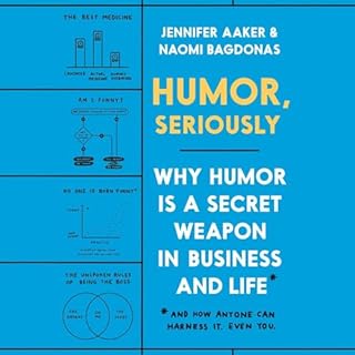 Humor, Seriously Audiolibro Por Jennifer Aaker, Naomi Bagdonas arte de portada