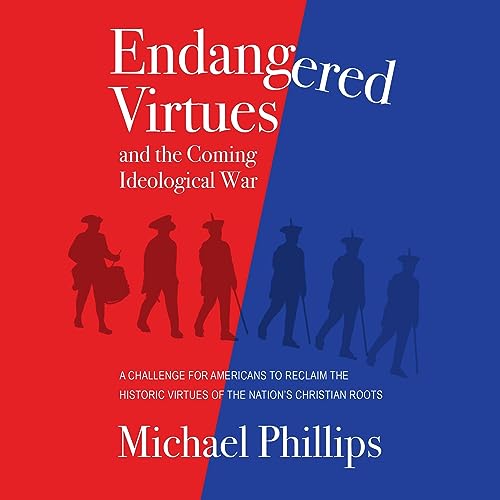 Endangered Virtues and the Coming Ideological War Audiolivro Por Michael Phillips capa