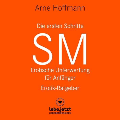 Die ersten Schritte SM - Erotische Unterwerfung für Anfänger cover art