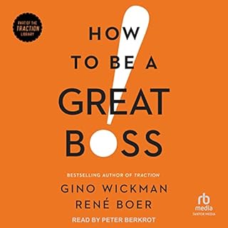 How to Be a Great Boss Audiobook By Gino Wickman, René Boer cover art