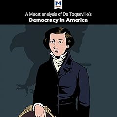 A Macat Analysis of Alexis De Tocqueville's Democracy in America cover art