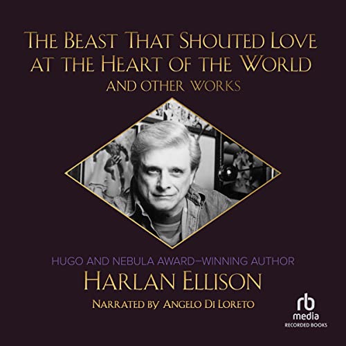 The Beast that Shouted Love at the Heart of the World and Other Works cover art