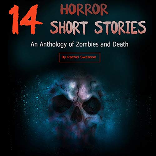 14 Horror Short Stories Audiobook By Rachel Swenson cover art