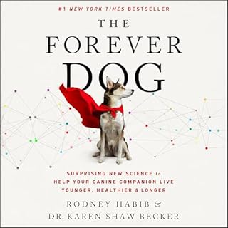 The Forever Dog Audiolibro Por Rodney Habib, Karen Shaw Becker arte de portada