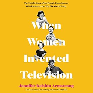 When Women Invented Television Audiobook By Jennifer Keishin Armstrong cover art