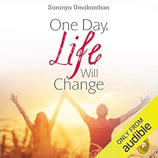 One Day, Life Will Change Audiobook By Saranya Umakanthan cover art