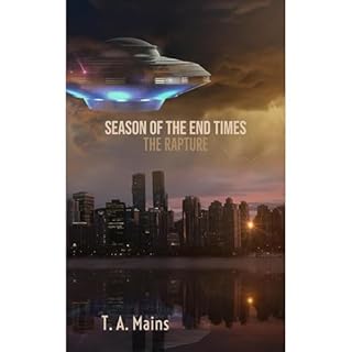 Season of The End Times: The Rapture Audiobook By Timm Mains cover art