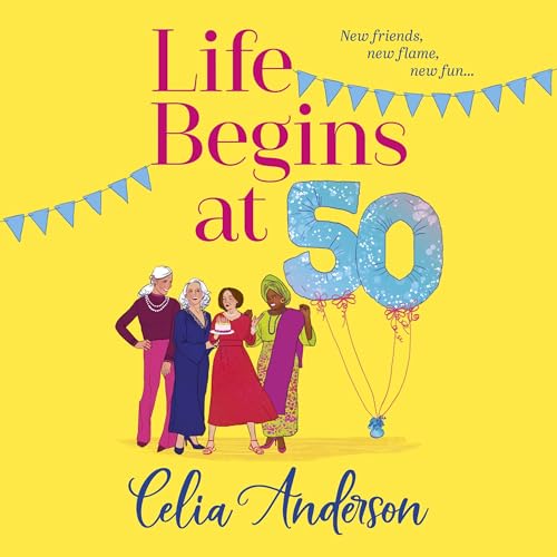 Life Begins at 50! Audiobook By Celia Anderson cover art