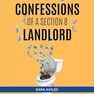 Confessions of a Section 8 Landlord Audiobook By Sara Aviles cover art