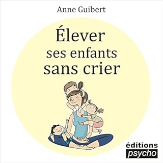 Page de couverture de Élever ses enfants sans crier