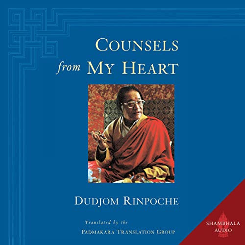 Counsels from My Heart Audiobook By Dudjom Rinpoche cover art