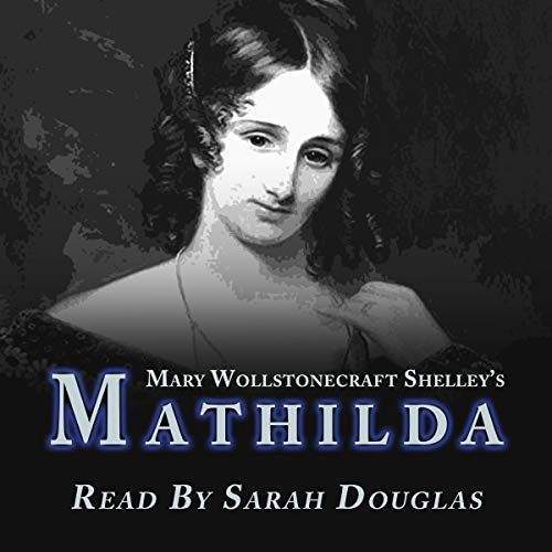 Mathilda Audiobook By Mary Wollstonecraft Shelley cover art