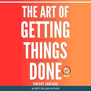 The Art of Getting Things Done Audiobook By Vincent Santiago cover art