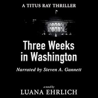 Three Weeks in Washington Audiobook By Luana Ehrlich cover art