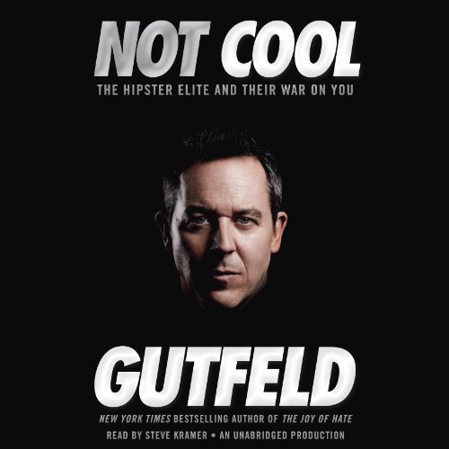 Not Cool Audiobook By Greg Gutfeld cover art