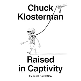 Raised in Captivity Audiobook By Chuck Klosterman cover art