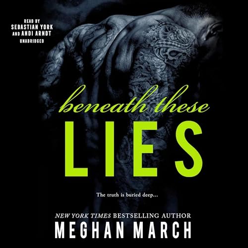 Beneath These Lies Audiobook By Meghan March cover art