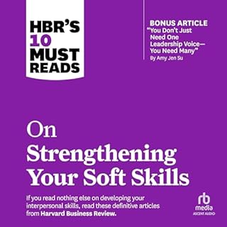 HBR's 10 Must Reads on Strengthening Your Soft Skills Audiobook By Harvard Business Review cover art