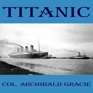 Titanic Audiolibro Por Colonel Archibald Gracie arte de portada