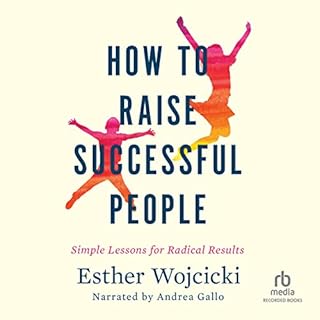 How to Raise Successful People Audiolibro Por Esther Wojcicki arte de portada