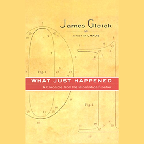 What Just Happened Audiolibro Por James Gleick arte de portada