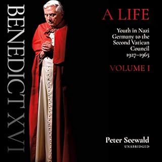 Benedict XVI: A Life, Volume One Audiobook By Peter Seewald cover art