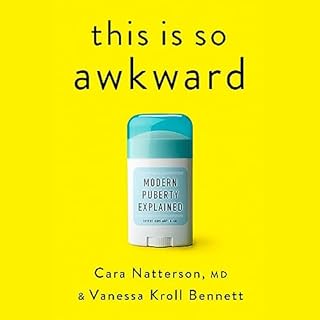 This Is So Awkward Audiobook By Cara Natterson MD, Vanessa Kroll Bennett cover art