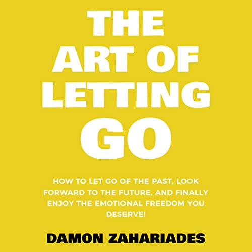 The Art of Letting Go Audiolivro Por Damon Zahariades capa